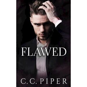 C.C. Piper Flawed: A Dark Billionaire Romance