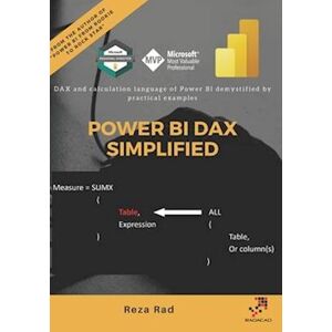 Reza Rad Power Bi Dax Simplified: Dax And Calculation Language Of Power Bi Demystified By Practical Examples