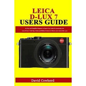 David Cowherd Leica D-Lux 7 Users Guide