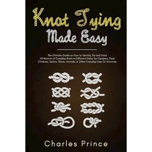 Charles Prince Knot Tying Made Easy