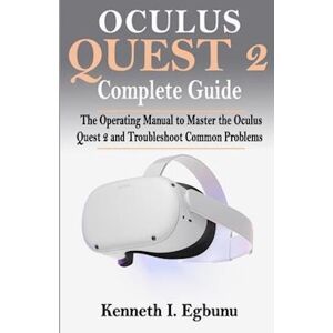Kenneth I. Egbunu Oculus Quest 2 Complete Guide