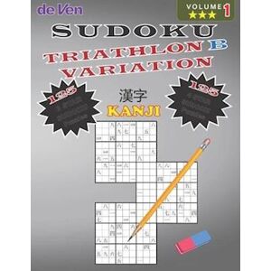Deven Publishing Sudoku Kanji Triathlon B Puzzles -125*** 3 Star - 125**** 4 Star Variations - Volume 1