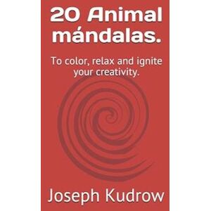 Joseph Kudrow 20 Animal Mándalas.