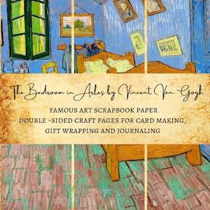 Natalie K. Kordlong The Bedroom In Arles By Vincent Van Gogh - Famous Art Scrapbook Paper - Double-Sided Craft Pages For Card Making, Gift Wrapping And Journaling