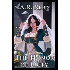 A. R. Rend The Honor Of Duty