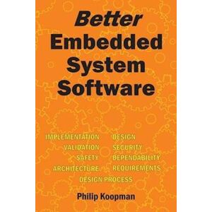 Philip Koopman Better Embedded System Software