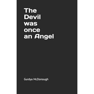 Gurdya McDonough The Devil Was Once An Angel