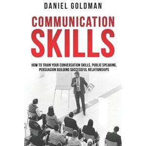 Daniel Goldman Communication Skills