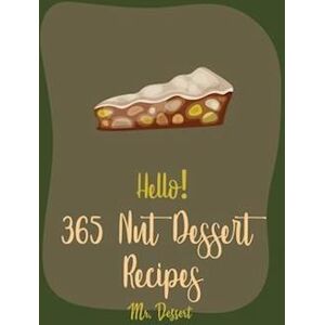 Hello! 365 Nut Dessert Recipes