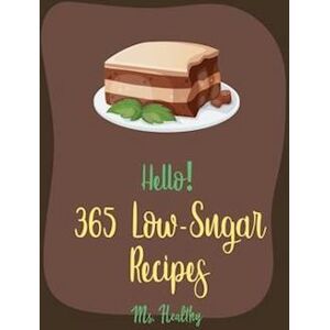 Healthy Hello! 365 Low-Sugar Recipes