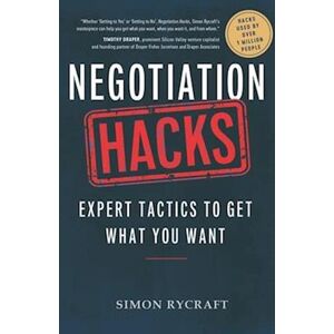 Simon Rycraft Negotiation Hacks: Expert Tactics To Get What You Want