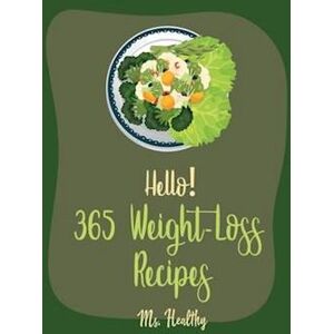 Healthy Hello! 365 Weight-Loss Recipes