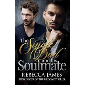 Rebecca James The Single Dad And His Soul Mate