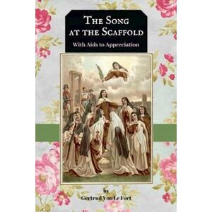 Gertrud Von Le Fort The Song At The Scaffold