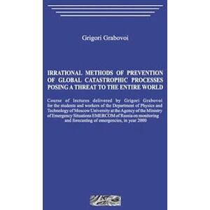 Grigori Grabovoi Irrational Methods Of Prevention Of Global Catastrophic Processes Posing A Threat To The Entire World