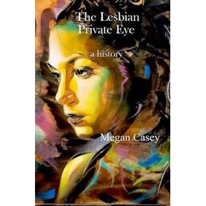 Megan Casey The Lesbian Private Eye