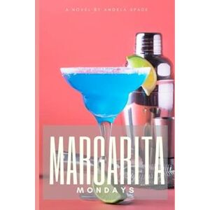 Angela Spade Margarita Mondays