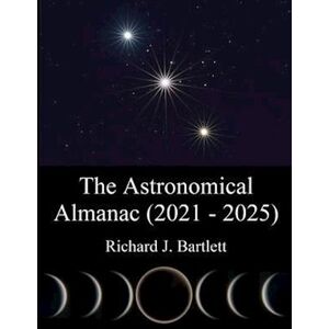 Richard J. Bartlett The Astronomical Almanac (2021 - 2025)