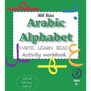 Cracking Arabic Alif Baa Arabic Alphabet Write Learn And Read Activity Workbook