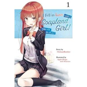 Onii Sanbomber I Fell In Love With A Soapland Girl! (Light Novel) Volume 1