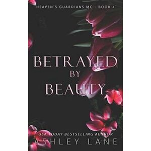 Ashley Lane Betrayed By Beauty