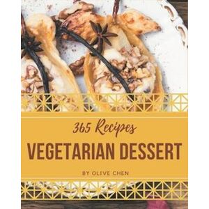 Olive Chen 365 Vegetarian Dessert Recipes