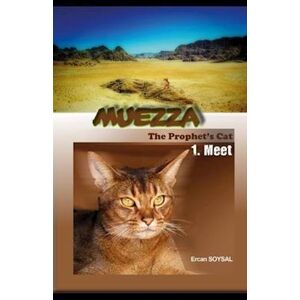 Ercan Soysal The Prophet'S Cat: Muezza: Muezza: 1. Meet