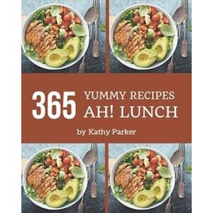 Kathy Parker Ah! 365 Yummy Lunch Recipes