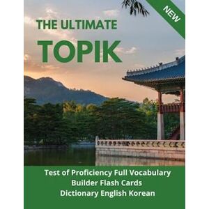Hyon Sang-Kyu The Ultimate Topik Test Of Proficiency Full Vocabulary Builder Flash Cards Dictionary English Korean
