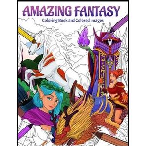 Lokob Coloring Swifttail Amazing Fantasy Coloring Book And Colored Images: Unique 8.5 X 11 Coloring Book With 36 Pages Of Fantasy For Fun And Stress Relief