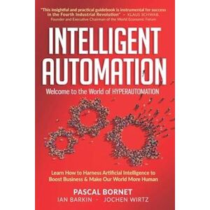 Jochen Wirtz Intelligent Automation: Learn How To Harness Artificial Intelligence To Boost Business & Make Our World More Human