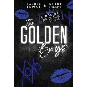 Rachel Jonas The Golden Boys: Dark High School Bully Romance