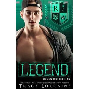 Tracy Lorraine Legend: A Dark High School Bully Romance