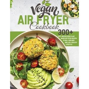 Jennifer Roast Vegan Air Fryer Cookbook