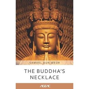 Samael Aun Weor The Buddha'S Necklace (Ageac): Black And White Edition