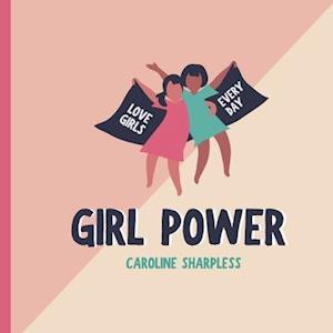 Caroline Sharpless Girl Power