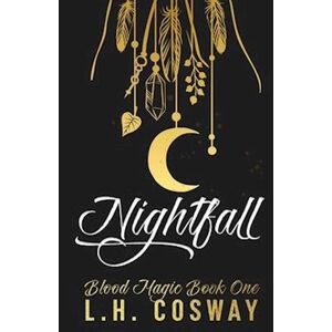 L.h. Cosway Nightfall: Blood Magic Book 1