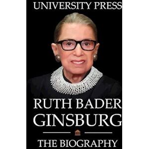 University Press Ruth Bader Ginsburg Book: The Biography Of Ruth Bader Ginsburg