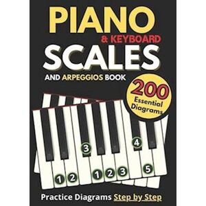 Peter Music Publishing Piano & Keyboard Scales And Arpeggios Book, Practice Diagrams Step By Step: Fundamentals Of Piano Practices, All The Major, Minor (Pentatonic, Blues