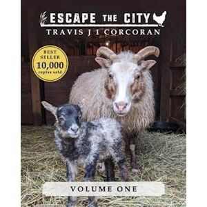 Travis J. I. Corcoran Escape The City Volume 1