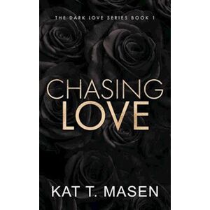 Kat T. Masen Chasing Love - Special Edition