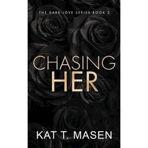 Kat T. Masen Chasing Her - Special Edition