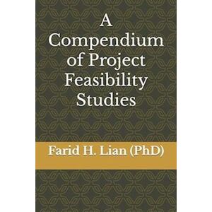 Farid H. Lian (Phd) A Compendium Of Project Feasibility Studies