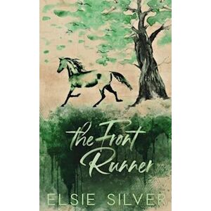 Elsie Silver The Front Runner: A Small Town Fake Dating Romance