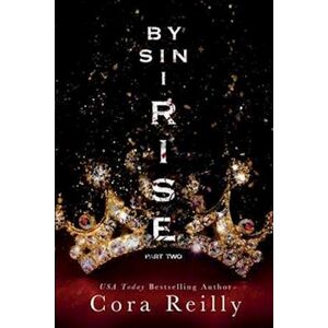 Cora Reilly By Sin I Rise : Part Two