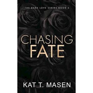 Kat T. Masen Chasing Fate - Special Edition