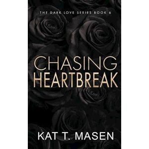 Kat T. Masen Chasing Heartbreak - Special Edition