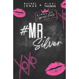 Rachel Jonas Mr. Silver: An Enemies To Lovers Fake Dating Standalone