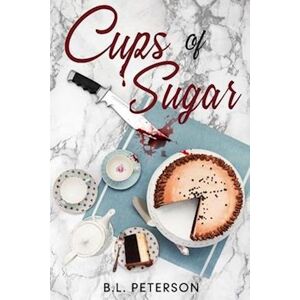 B.L. Peterson Cups Of Sugar