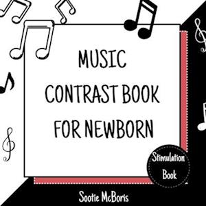 Sootie Mcboris Music Contrast Book For Newborn: High-Contrast Baby Book For Toddlers 0-6 Months